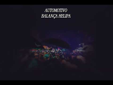 AUTOMOTIVO 6 - BALANÇA HELIPA ☂️ - (DJs - barba - jm beat - thaina 011 & negresko  )