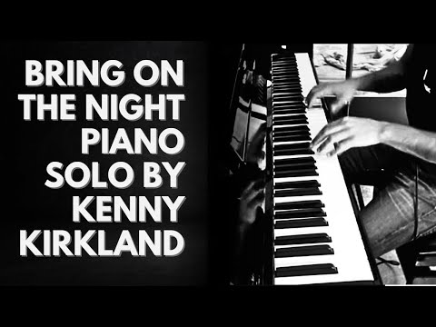 Bring on the night - Sting /Piano Solo Played as Kenny Kirkland