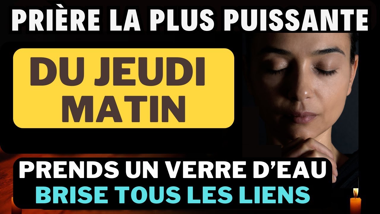 Prière du Jeudi Matin  • Seigneur Jésus, je me confie à toi