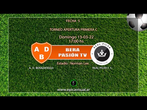 Bera Pasión TV - A. D. Berazategui vs Real Pilar F. C. - Fecha 5 - Primera C - Torneo Apertura