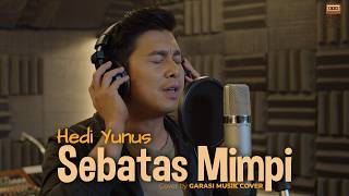 Download lagu Sebatas Mimpi – Hedi Yunus | Cover By Garasi Musik Cover mp3