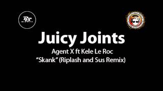 Agent X Ft Kele Le Roc - Skank (Riplash and Sus / Juicy Joints remix) UK Garage