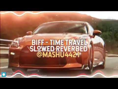 Biffuzi - Time Travel (Slowed + Reverbed)