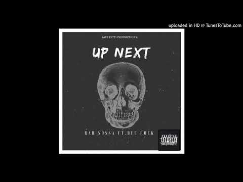 Rah Sossa Ft. FFE Rokk- Up Next(Official Audio)