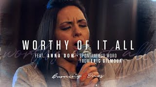 Video thumbnail of "Worthy Of It All feat Anna Dow | Eric Gilmour | Burning Ones | Raw Encounter"