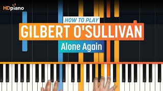 How To Play &quot;Alone Again&quot; by Gilbert O&#39;Sullivan | HDpiano (Part 1) Piano Tutorial