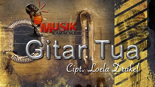 Download lagu GITAR TUA (KARAOKE VERSION) mp3