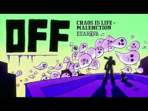 CHAOS IS LIFE - MALEDICTION - OFF Original Soundtrack
