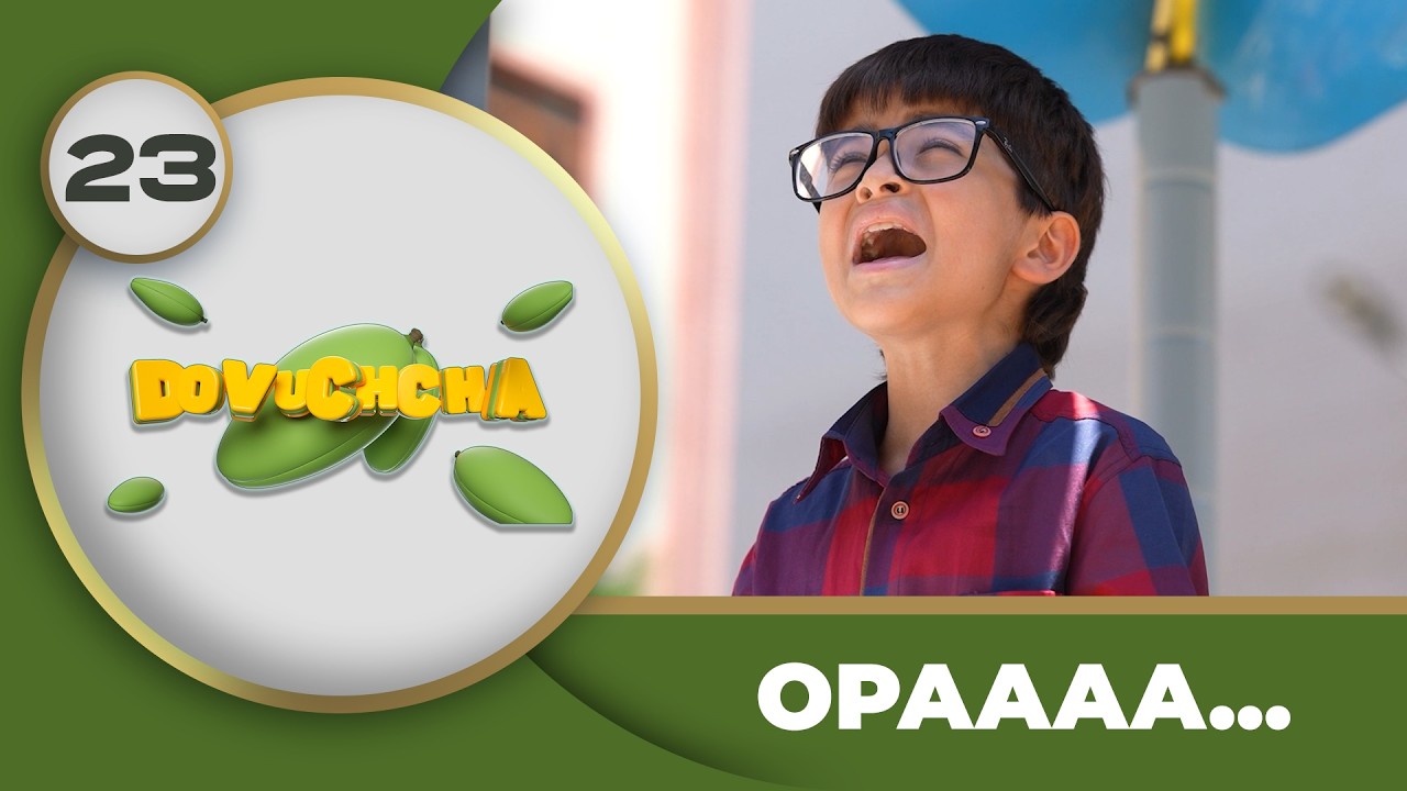 Dovuchchalar 3-mavsum  23-son - OPAAAA...