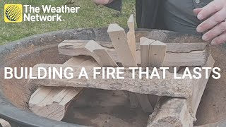 How to build a long lasting campfire