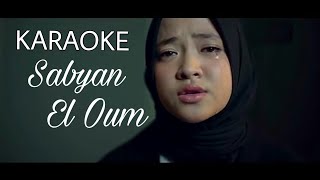 Download lagu Sabyan - El Oum - KARAOKE VERSION ( NO VOKAL   LIRIK & VIDEO CLIP ) mp3