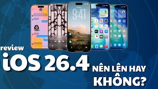 Review iOS 26.4: Sửa lỗi lag bàn phím nhưng không phải ai cũng nên lên!