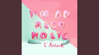 I&#39;m an Alcoholic