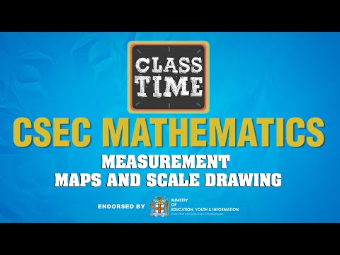 CSEC Mathematics Measurement – Maps and Scale Drawing March 24 2021