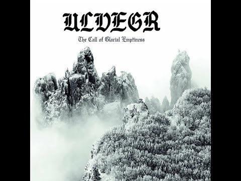 Ulvegr - The Call of Glacial Emptiness - (2014) (Ukraine)