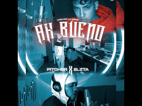 El Pitcher x elZta - Ahh Bueno