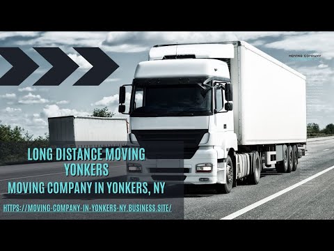 Long Distance Moving Yonkers | Moving Company in Yonkers, NY