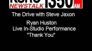 Ryan Huston - Thank You - Live on The Drive
