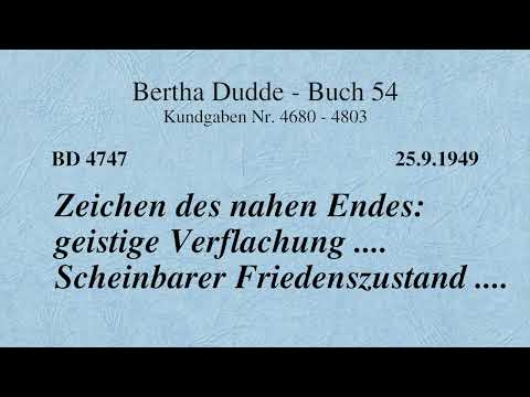 BD 4747 - ZEICHEN DES NAHEN ENDES: GEISTIGE VERFLACHUNG .... SCHEINBARER FRIEDENSZUSTAND ....