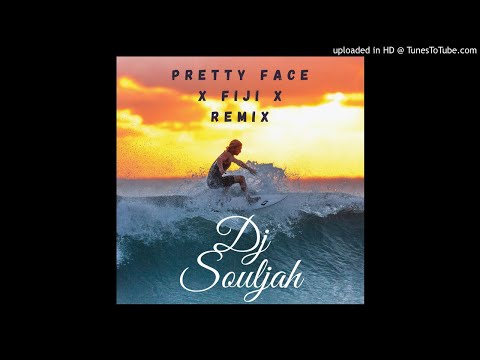PRETTY FACE - FIJI (Dj SOULJAH RMX)