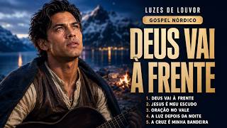 Deus Vai à Frente | Gospel Nórdico Que Fortalece Sua Fé