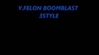 YOUNG FELON ~ BOOMBLAST 3STYLE