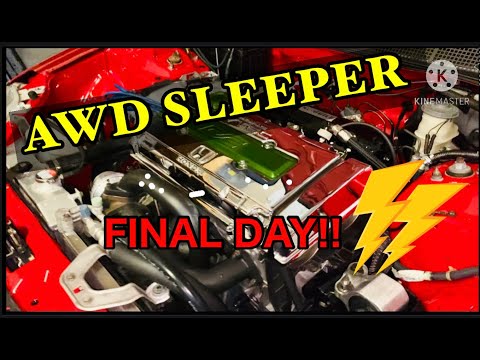 🔥🔥FINAL DAY OF THE AWD SLEEPER BUILD🔥🔥