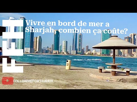 Loger à Sharjah en bord de mer, combien ça coûte? | FFH 