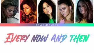 Girls Aloud - Every Now and Then (Color Coded lyrics)