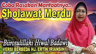 Download lagu Sholawat Biirosulillahi Hiwal Badawi Different Version of Hj. Ertin Iriansih mp3