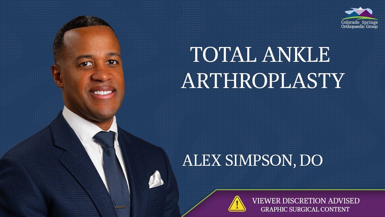Total Ankle Arthroplasty | Dr. Alex Simpson
