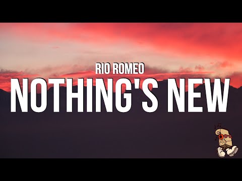 Rio Romeo - Nothing's New (Lyrics)