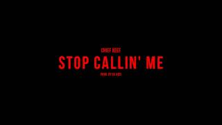 Chief Keef   Stop Callin&#39; Me Prod  by Lil Kies 12 11 2013