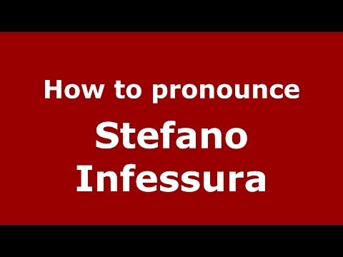How to pronounce Stefano Infessura (Italian/Italy) - PronounceNames.com
