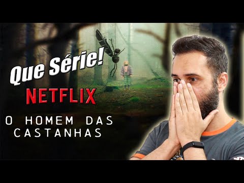 SÉRIE NETFLIX : O HOMEM DAS CASTANHAS
