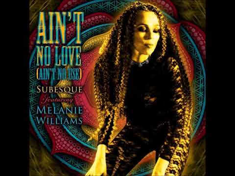 Subesque (feat.  Melanie Williams) - Ain't No Love (Ain't No Use) Greg Nouveau Remix