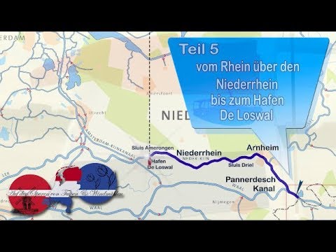 Teil 5  Auf großer Fahrt nach Amsterdam 2019 - vom Rhein und Niederrhein bis zum Hafen De Loswal