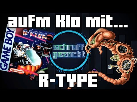 auf´m Klo mit...R-TYPE (Game Boy) | schroff gezockt (deutsch/german)