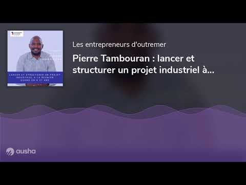 , title : 'Pierre Tambouran : lancer et structurer un projet industriel à la Réunion quand on a 27 ans'