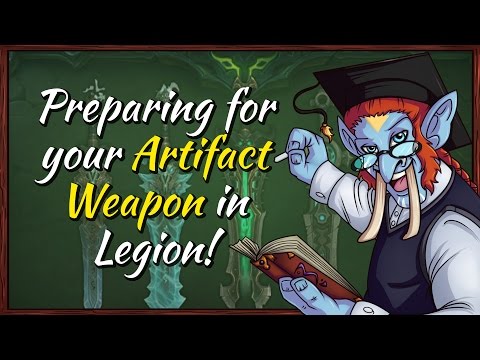 Preparing For Legion! - Your Artifact Weapon