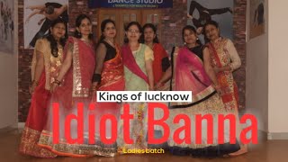 Idiot_ Banna_ |Dangal|Amir Khan| Jyoti Nooran &amp; Sultana Nooran |dance by ladies beginner batch