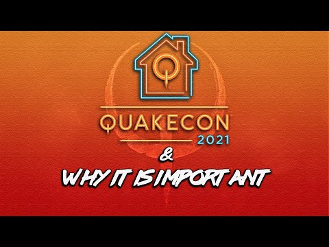 Quakecon 2021 and Why it is important
