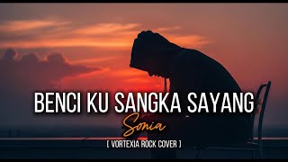Download lagu Benci Ku Sangka Sayang – Sonia | Rock Cover by Vortexia mp3 Download lagu Benci Ku Sangka Sayang – Sonia | Rock Cover by Vortexia mp3