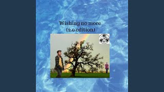Wishing No More