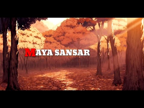, title : 'Maya Sansar (Lyric video)'