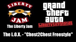 GTA: Liberty City Stories - The Liberty Jam | The L.O.X. - "Chest2Chest Freestyle"