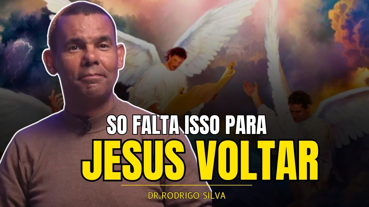 OQUE FALTA PARA JESUS VOLTAR ❓️ DR. RODRIGO SILVA