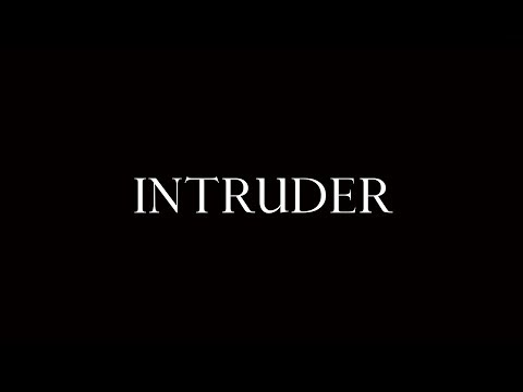 Intruder (Short Film) Trailer 2017