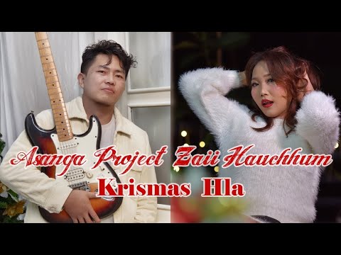 Asanga Project, Zaii Hauchhum - Krismas Hla