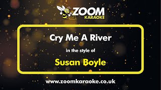 Susan Boyle - Cry Me A River - Karaoke Version from Zoom Karaoke